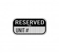 Write-On Reserved For Unit Aluminum Sign (HIP Reflective)