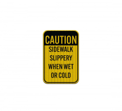 Caution Sidewalk Slippery Aluminum Sign (HIP Reflective)