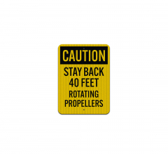 Caution Stay Back 40 Feet Aluminum Sign (HIP Reflective)