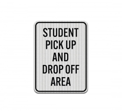 Student Pick Up & Drop Off Aluminum Sign (HIP Reflective)