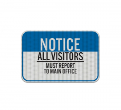 Notice Visitors Must Register Aluminum Sign (HIP Reflective)