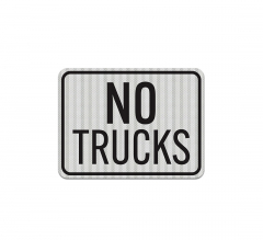 No Trucks Aluminum Sign (HIP Reflective)