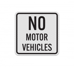 No Motor Vehicles Aluminum Sign (Diamond Reflective)