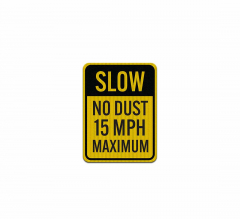 Slow, No Dust 15 MPH Aluminum Sign (HIP Reflective)