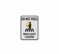 School Do Not Pass When Lights Flashing Aluminum Sign (Diamond Reflective)