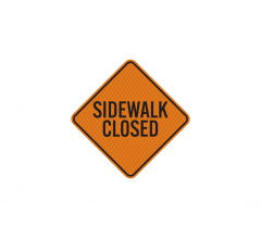Sidewalk Closed Aluminum Sign (Diamond Reflective)