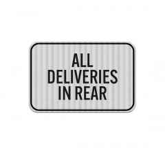 Deliveries In Rear Aluminum Sign (HIP Reflective)