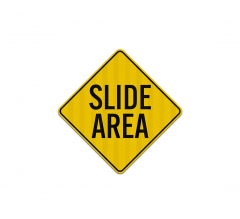 Slide Area Warning Aluminum Sign (HIP Reflective)