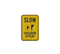 Slow Down, Children At Play Aluminum Sign (HIP Reflective)