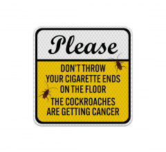 Please Do Not Throw Your Cigarette Aluminum Sign (Diamond Reflective)