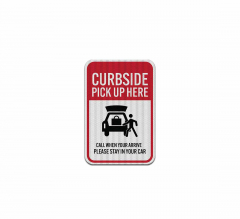 Curbside Pickup Here Call When You Arrive Aluminum Sign (EGR Reflective)