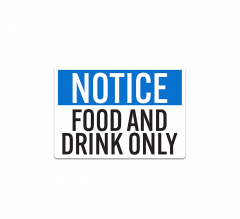 OSHA Food & Drink Only Decal (Non Reflective)