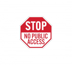 No Public Access Aluminum Sign (Non Reflective)