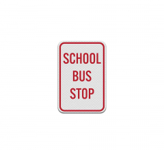 School Bus Stop Aluminum Sign (Diamond Reflective)