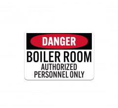 OSHA Boiler Room Authorized Personnel Only Aluminum Sign (Non Reflective)