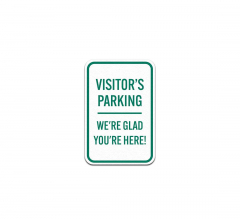Visitor Parking We Are Glad You Are Here Aluminum Sign (Non Reflective)