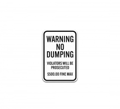 No Dumping Violators Will Be Prosecuted Aluminum Sign (Non Reflective)