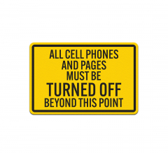 All Cell Phones Must Be Turned Off Aluminum Sign (Non Reflective)