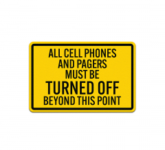 All Cell Phones Must Be Turned Off Aluminum Sign (Non Reflective)