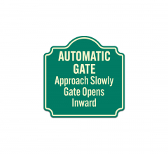 Slowly Gate Opens Inward Aluminum Sign (Non Reflective)