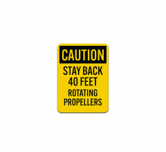 Stay Back 40 Feet Rotating Propellers Aluminum Sign (Non Reflective)
