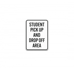 Student Pick Up & Drop Off Area Aluminum Sign (Non Reflective)