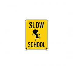 School Zone Slow School Aluminum Sign (Non Reflective)