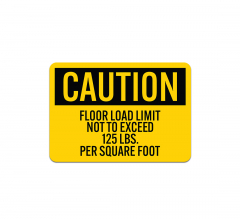 OSHA Floor Load Limit Not To Exceed 125 LBS Per Square Foot Aluminum Sign (Non Reflective)