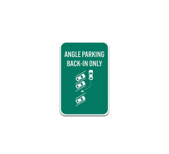 Angle Parking Back In Only Aluminum Sign (Non Reflective)