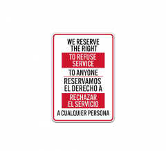 Bilingual Spanish We Reserve The Right To Refuse Service To Anyone Aluminum Sign (Non Reflective)
