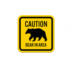 Bear In Area Aluminum Sign (Non Reflective)