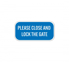 Please Close & Lock The Gate Aluminum Sign (Non Reflective)
