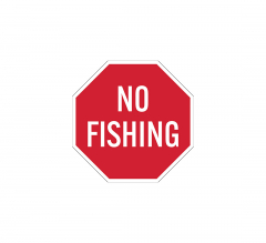 No Fishing Aluminum Sign (Non Reflective)
