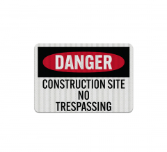 OSHA Construction Site No Trespassing Aluminum Sign (EGR Reflective)