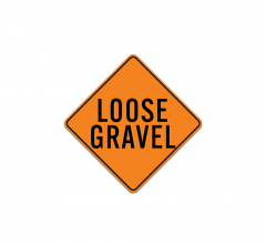 Loose Gravel Aluminum Sign (Non Reflective)