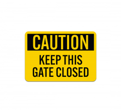 OSHA Keep This Gate Closed Plastic Sign