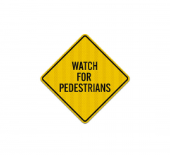 Watch For Pedestrians Aluminum Sign (HIP Reflective)