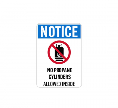 OSHA No Propane Cylinders Allowed Inside Plastic Sign
