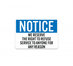 OSHA We Reserve The Right To Refuse Service Plastic Sign