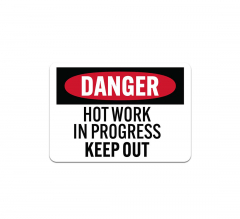 Keep Out, Hot Work In Progress Magnetic Sign (Non Reflective)