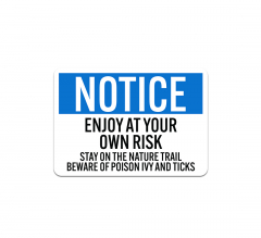 OSHA Enjoy At Your Own Risk Stay On The Nature Trail Plastic Sign