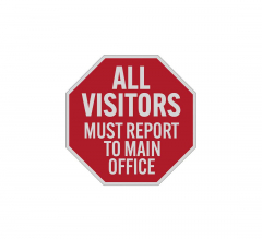 Must Report To Main Office Aluminum Sign (Reflective)
