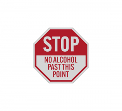 No Alcohol Past This Point Aluminum Sign (Reflective)