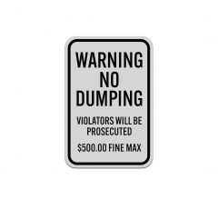 Warning No Dumping Aluminum Sign (Reflective)