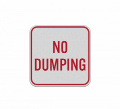 No Dumping Allowed Aluminum Sign (Reflective)