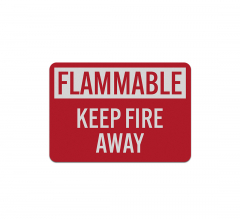 Flammable Keep Fire Away Aluminum Sign (Reflective)