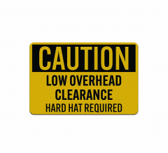 OSHA Caution Low Overhead Clearance Aluminum Sign (Reflective)