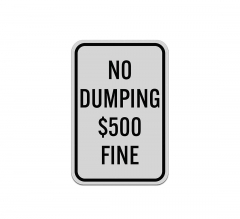 No Dumping $500 Fine Aluminum Sign (Reflective)