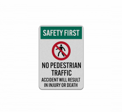Safety First No Pedestrian Traffic Aluminum Sign (Reflective)