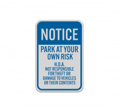Notice Park At Your Own Risk Aluminum Sign (Reflective)
